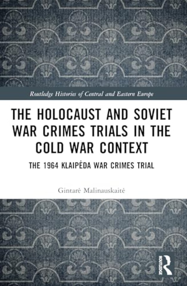 The Holocaust and Soviet War Crimes Trials in the Cold War Context