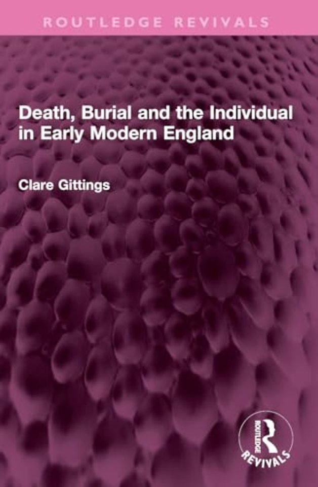Death, Burial and the Individual in Early Modern England