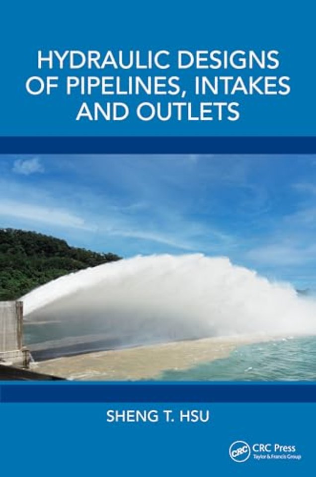 Hydraulic Designs of Pipelines, Intakes and Outlets
