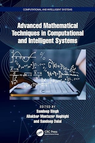 Advanced Mathematical Techniques in Computational and Intelligent Systems