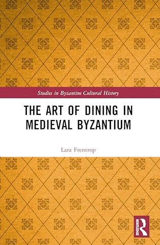 The Art of Dining in Medieval Byzantium