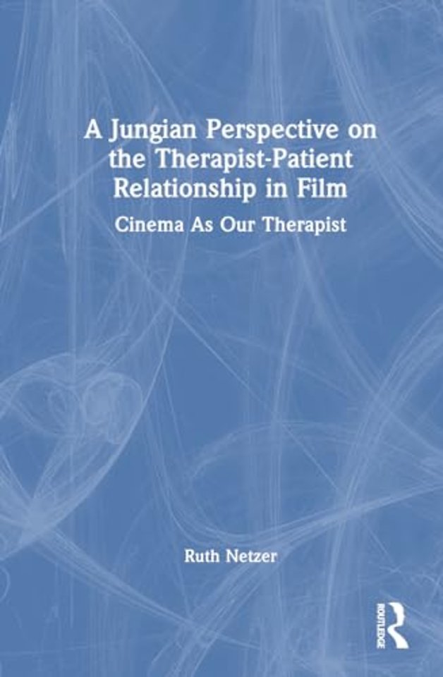 A Jungian Perspective on the Therapist-Patient Relationship in Film