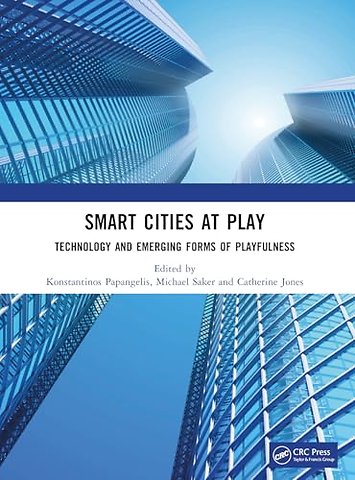 Smart Cities at Play: Technology and Emerging Forms of Playfulness