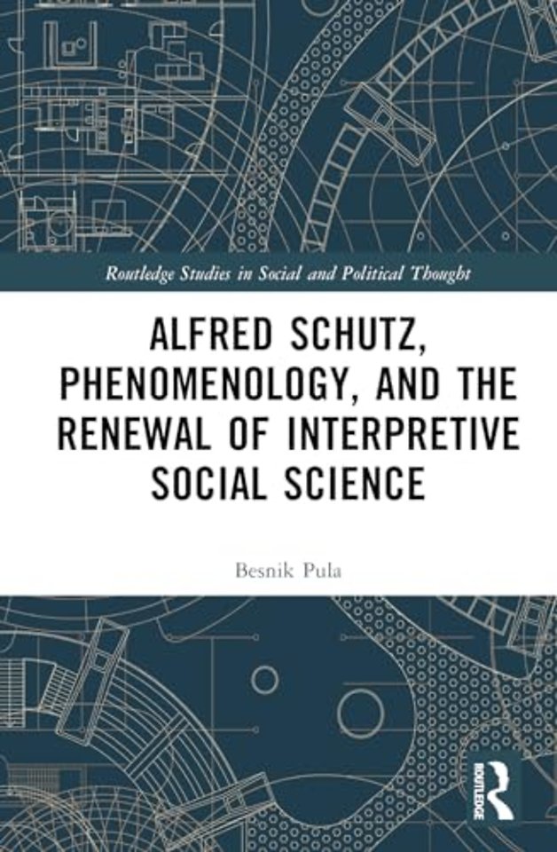 Alfred Schutz, Phenomenology, and the Renewal of Interpretive Social Science