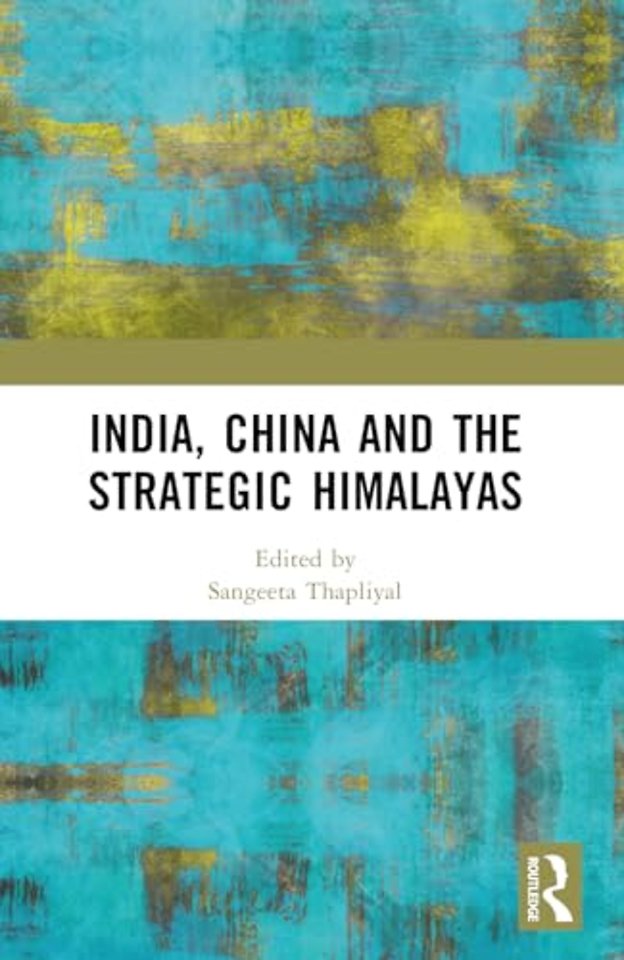 India, China and the Strategic Himalayas