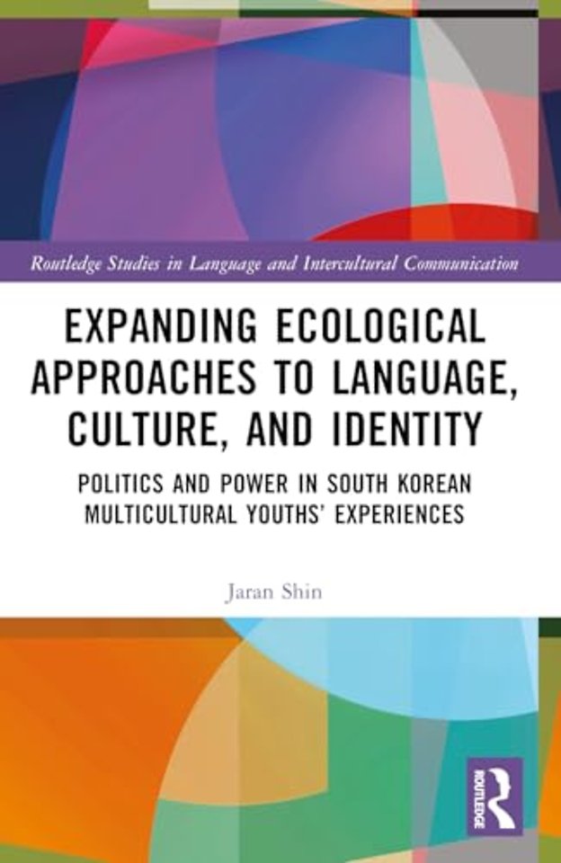 Expanding Ecological Approaches to Language, Culture, and Identity