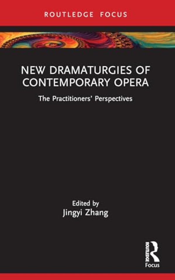 New Dramaturgies of Contemporary Opera