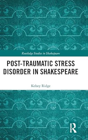 Post-Traumatic Stress Disorder in Shakespeare