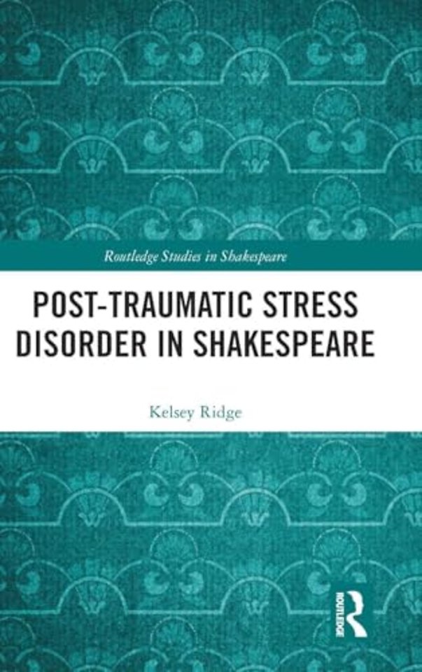 Post-Traumatic Stress Disorder in Shakespeare