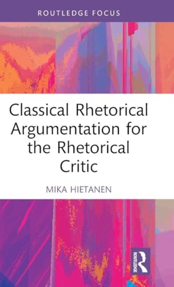 Classical Rhetorical Argumentation for the Rhetorical Critic