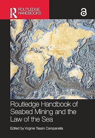 Routledge Handbook of Seabed Mining and the Law of the Sea