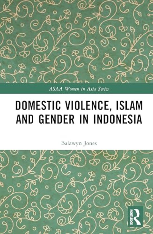 Domestic Violence, Islam and Gender in Indonesia