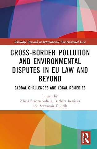 Cross-Border Pollution and Environmental Disputes in EU Law and Beyond