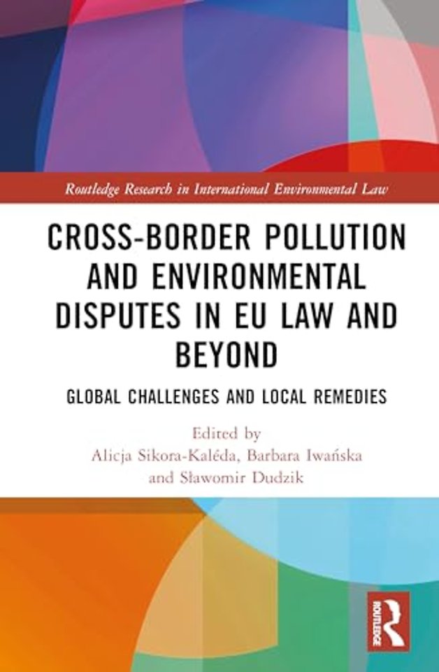Cross-Border Pollution and Environmental Disputes in EU Law and Beyond