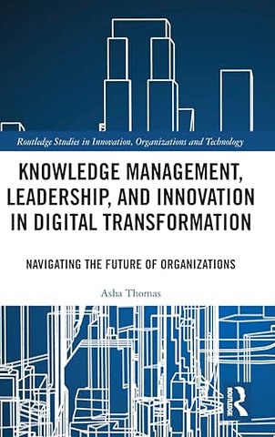 Knowledge Management, Leadership, and Innovation in Digital Transformation