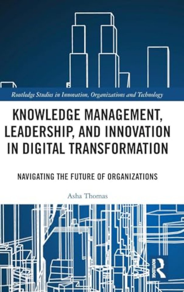 Knowledge Management, Leadership, and Innovation in Digital Transformation