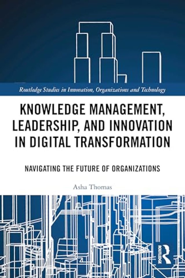 Knowledge Management, Leadership, and Innovation in Digital Transformation