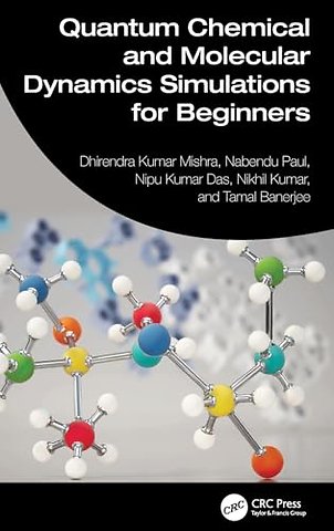 Quantum Chemical and Molecular Dynamics Simulations for Beginners