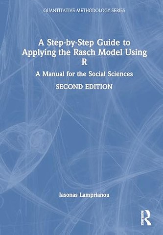 A Step-by-Step Guide to Applying the Rasch Model Using R
