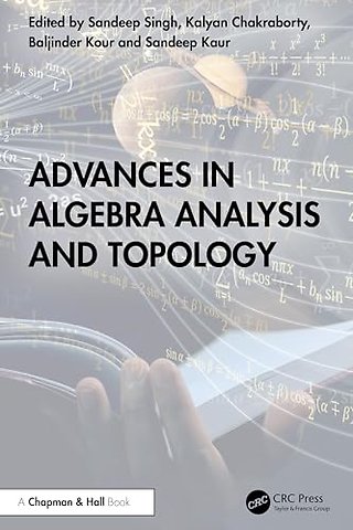 Advances in Algebra Analysis and Topology