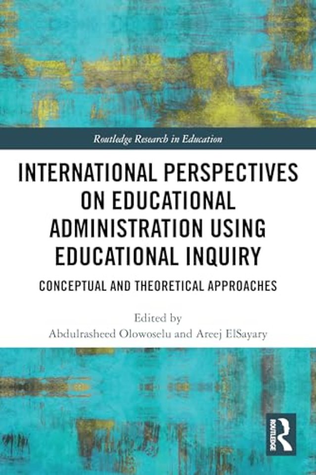 International Perspectives on Educational Administration using Educational Inquiry