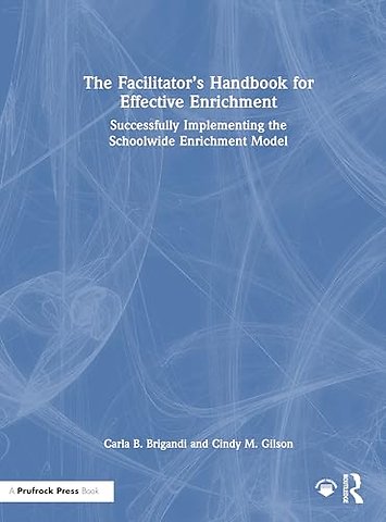 The Facilitator’s Handbook for Effective Enrichment