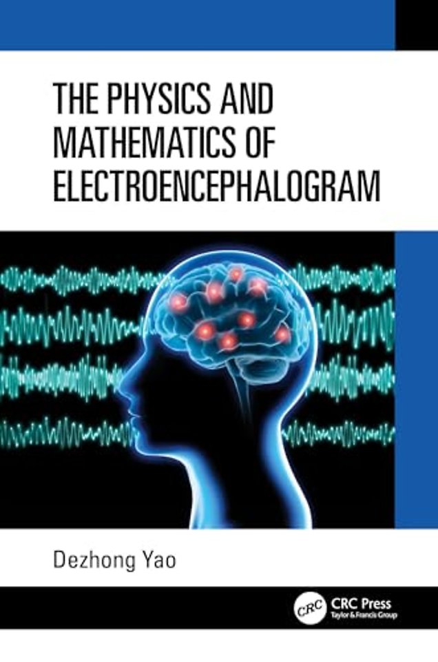 The Physics and Mathematics of Electroencephalogram