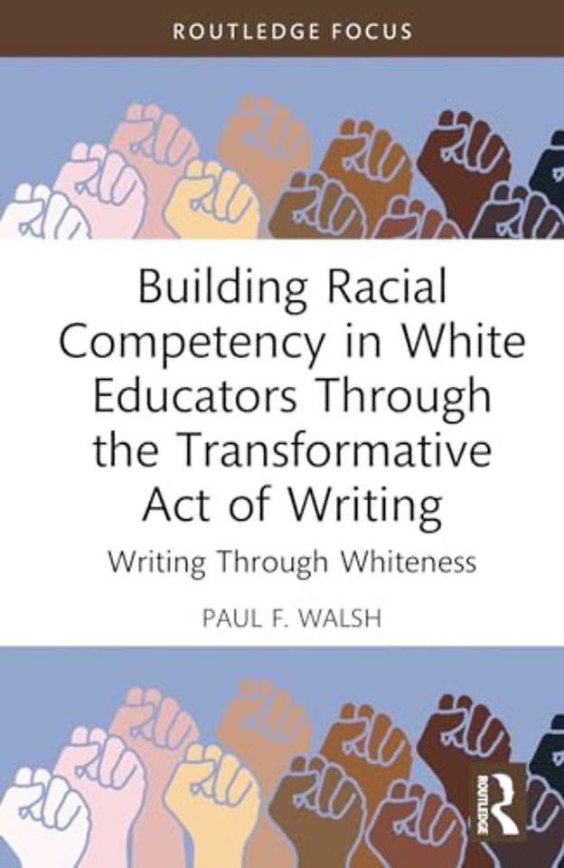 Building Racial Competency in White Educators through the Transformative Act of Writing