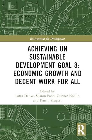 Achieving UN Sustainable Development Goal 8: Economic Growth and Decent Work For All