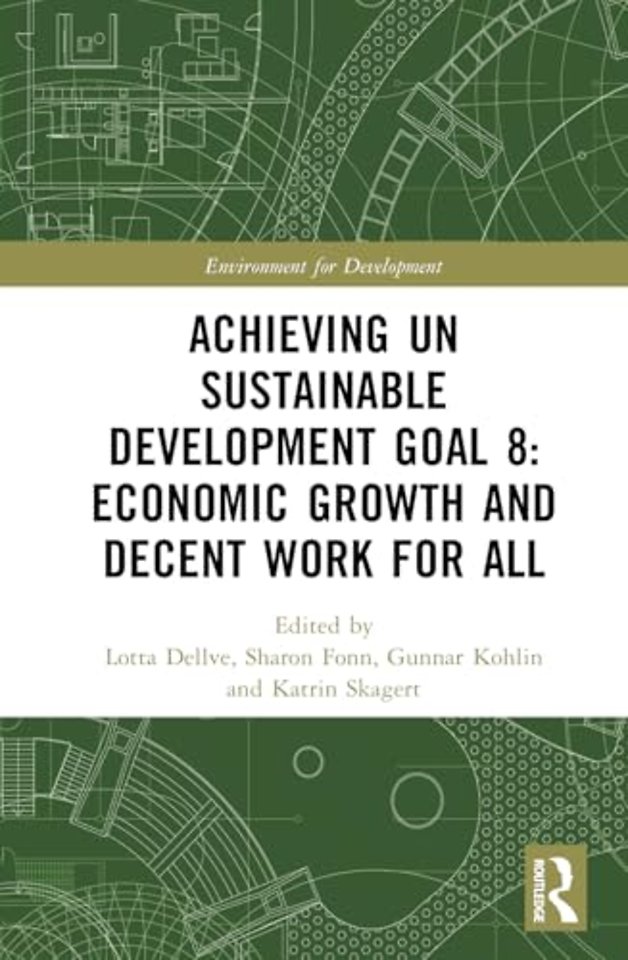 Achieving UN Sustainable Development Goal 8: Economic Growth and Decent Work For All