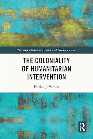 The Coloniality of Humanitarian Intervention