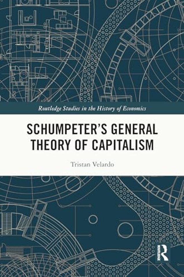 Schumpeter’s General Theory of Capitalism