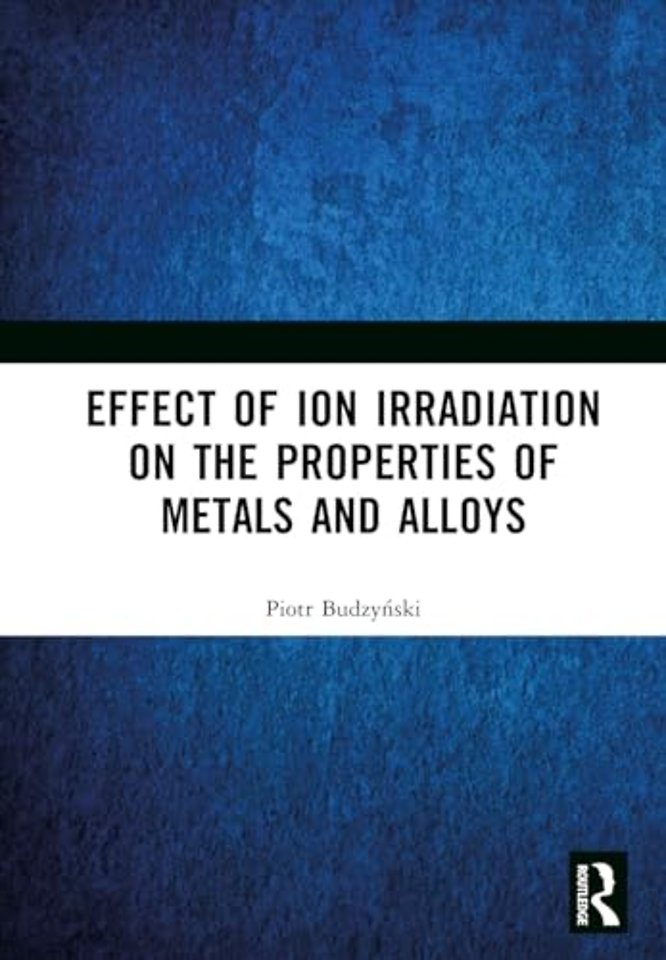 Effect of Ion Irradiation on the Properties of Metals and Alloys