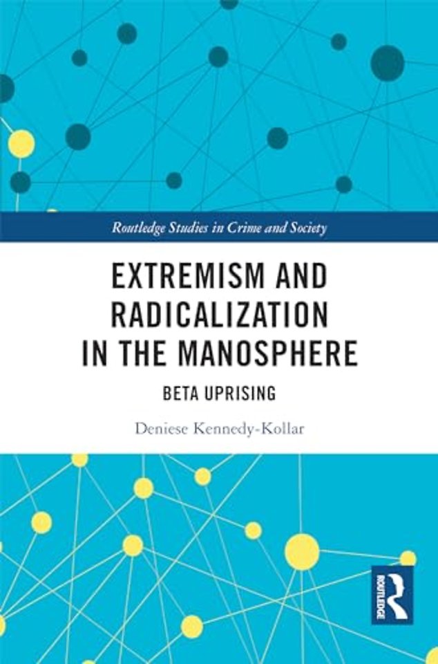 Extremism and Radicalization in the Manosphere