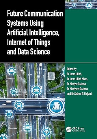 Future Communication Systems Using Artificial Intelligence, Internet of Things and Data Science