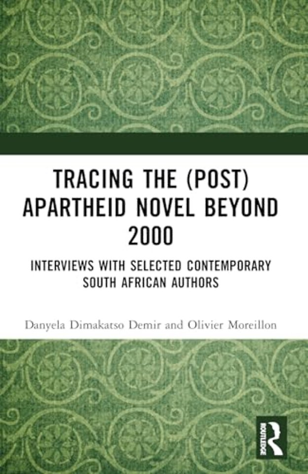 Tracing the (Post)Apartheid Novel beyond 2000