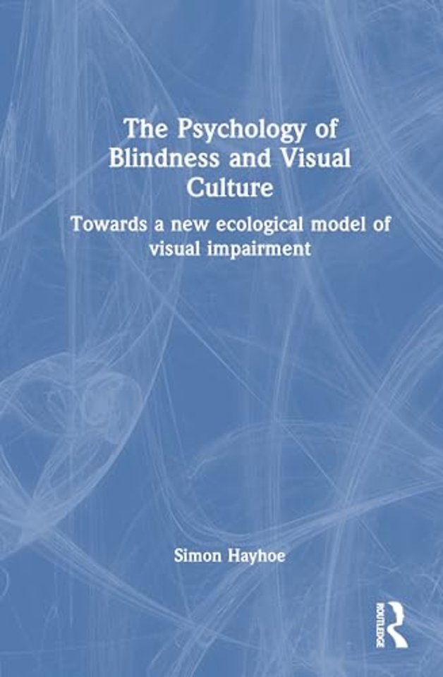 The Psychology of Blindness and Visual Culture