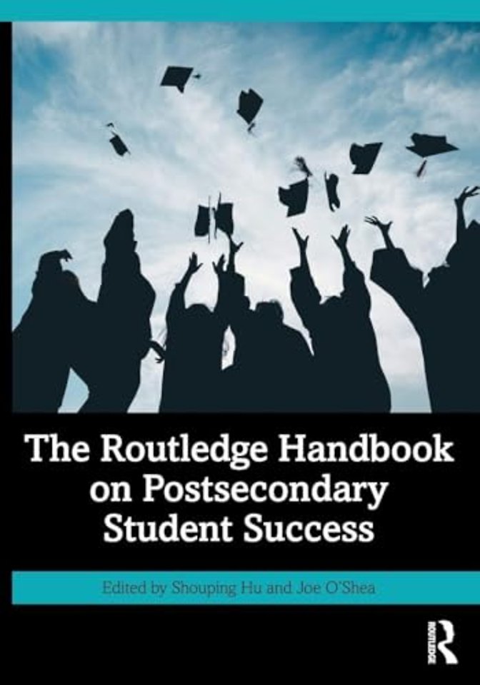 The Routledge Handbook on Postsecondary Student Success