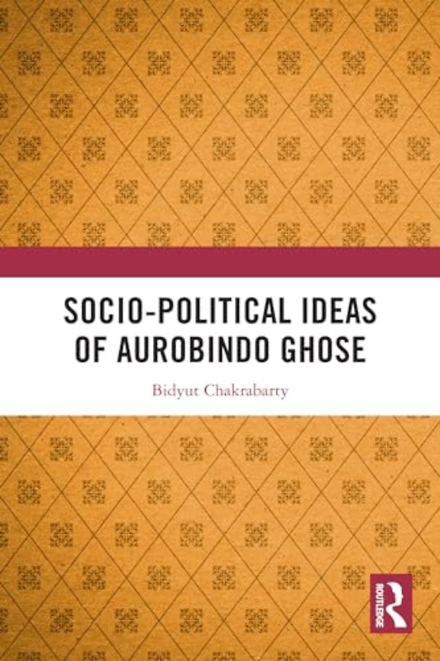 Socio-political Ideas of Aurobindo Ghose