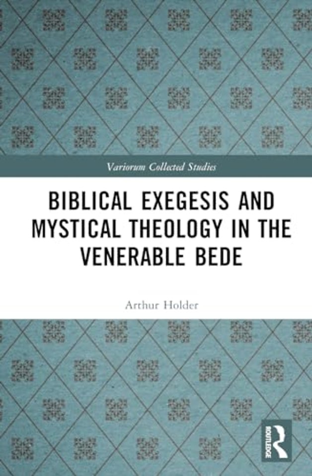 Biblical Exegesis and Mystical Theology in the Venerable Bede