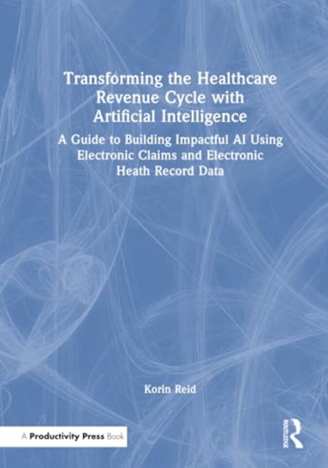 Transforming the Healthcare Revenue Cycle with Artificial Intelligence