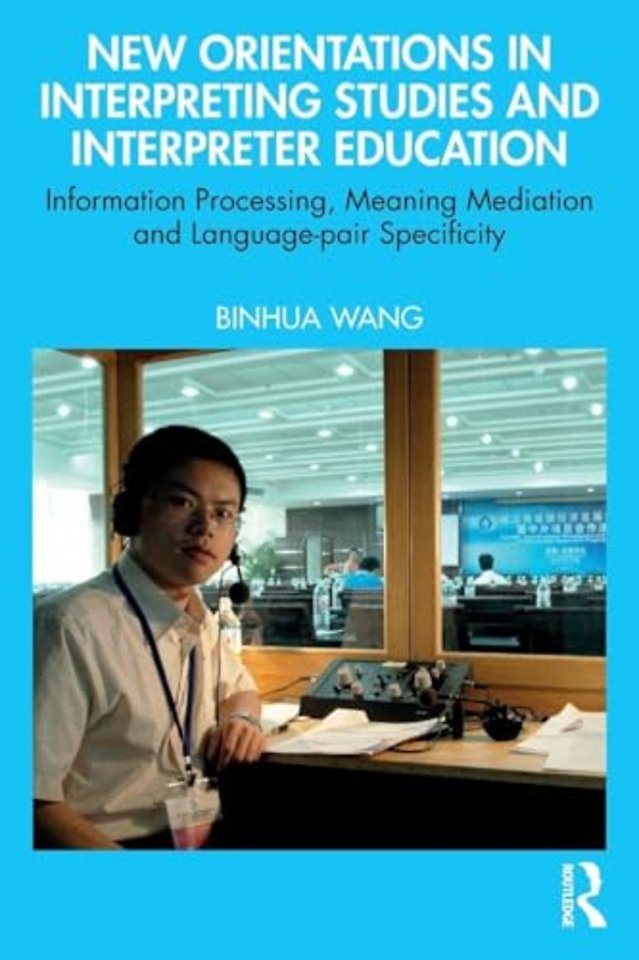 New Orientations in Interpreting Studies and Interpreter Education