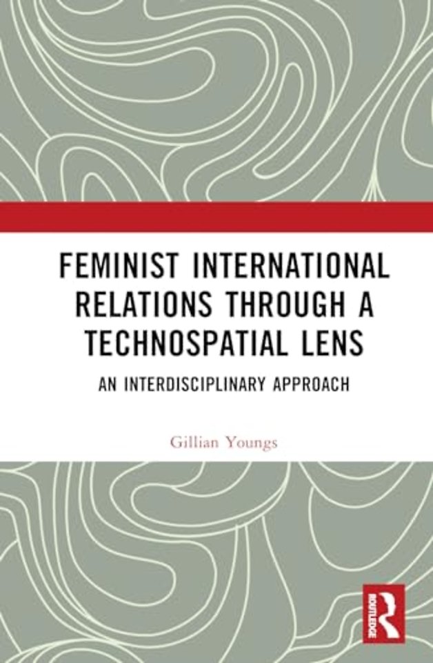 Feminist International Relations Through a Technospatial Lens
