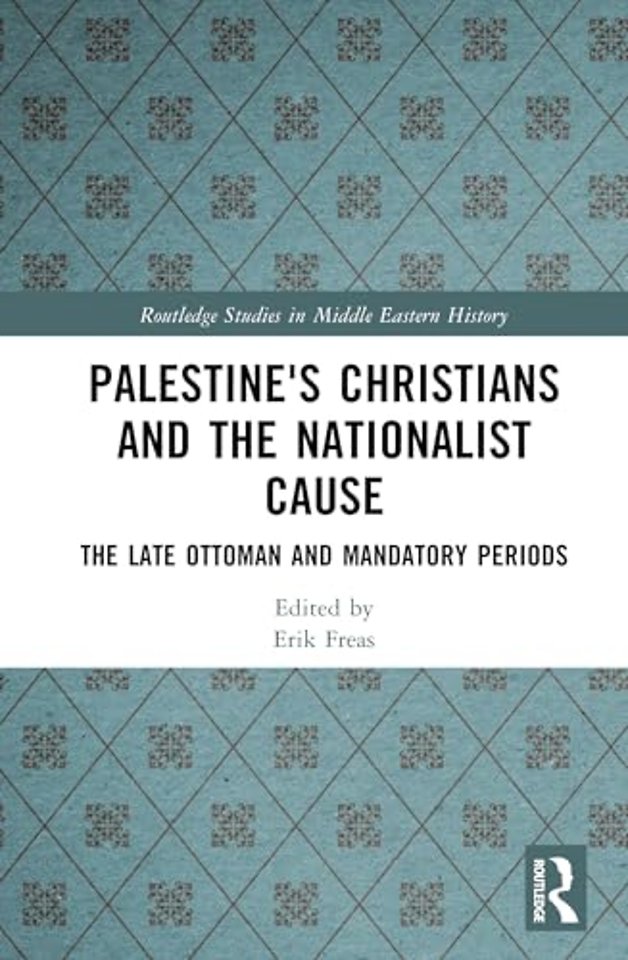 Palestine's Christians and the Nationalist Cause