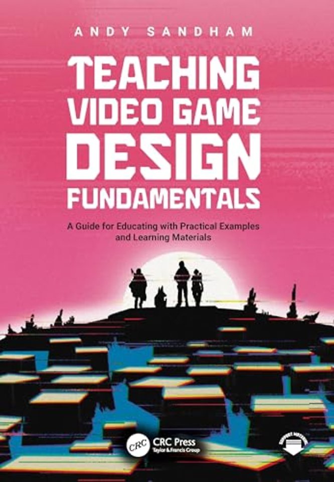 Teaching Video Game Design Fundamentals