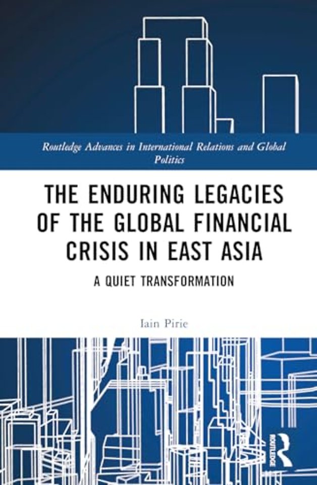 The Enduring Legacies of the Global Financial Crisis in East Asia