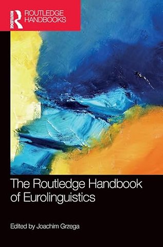 The Routledge Handbook of Eurolinguistics