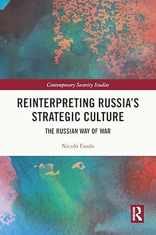 Reinterpreting Russia's Strategic Culture