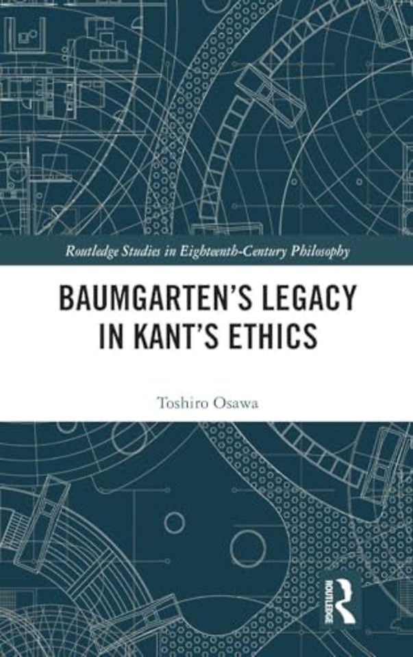 Baumgarten’s Legacy in Kant’s Ethics