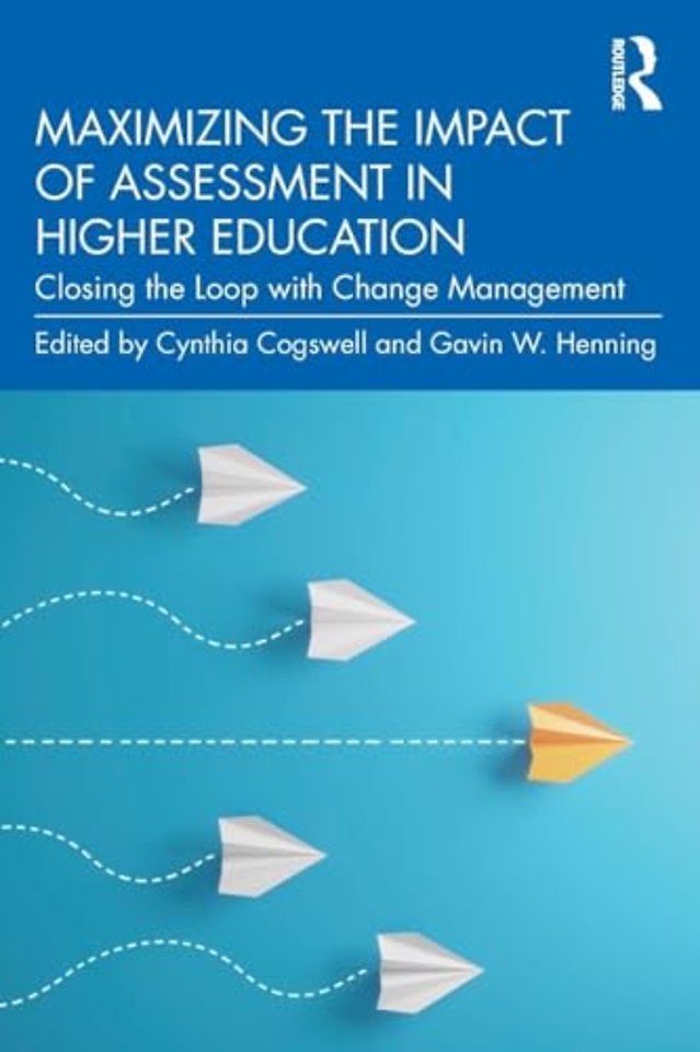 Maximizing the Impact of Assessment in Higher Education